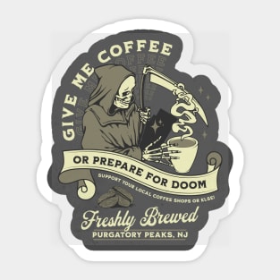 Give me coffee or prepare for doom! Sticker